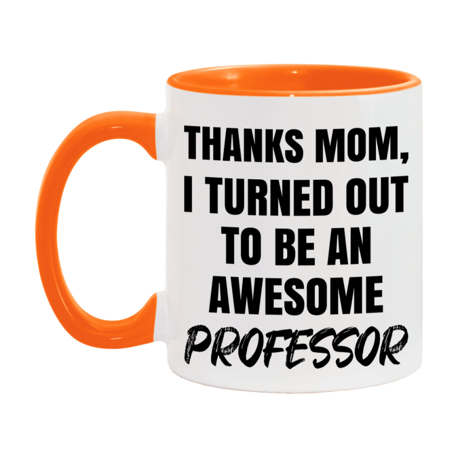 Professor Gift For Mom Mug, Funny Mom Gift, 11Oz Or 15Oz White Ceramic Coffee Cup