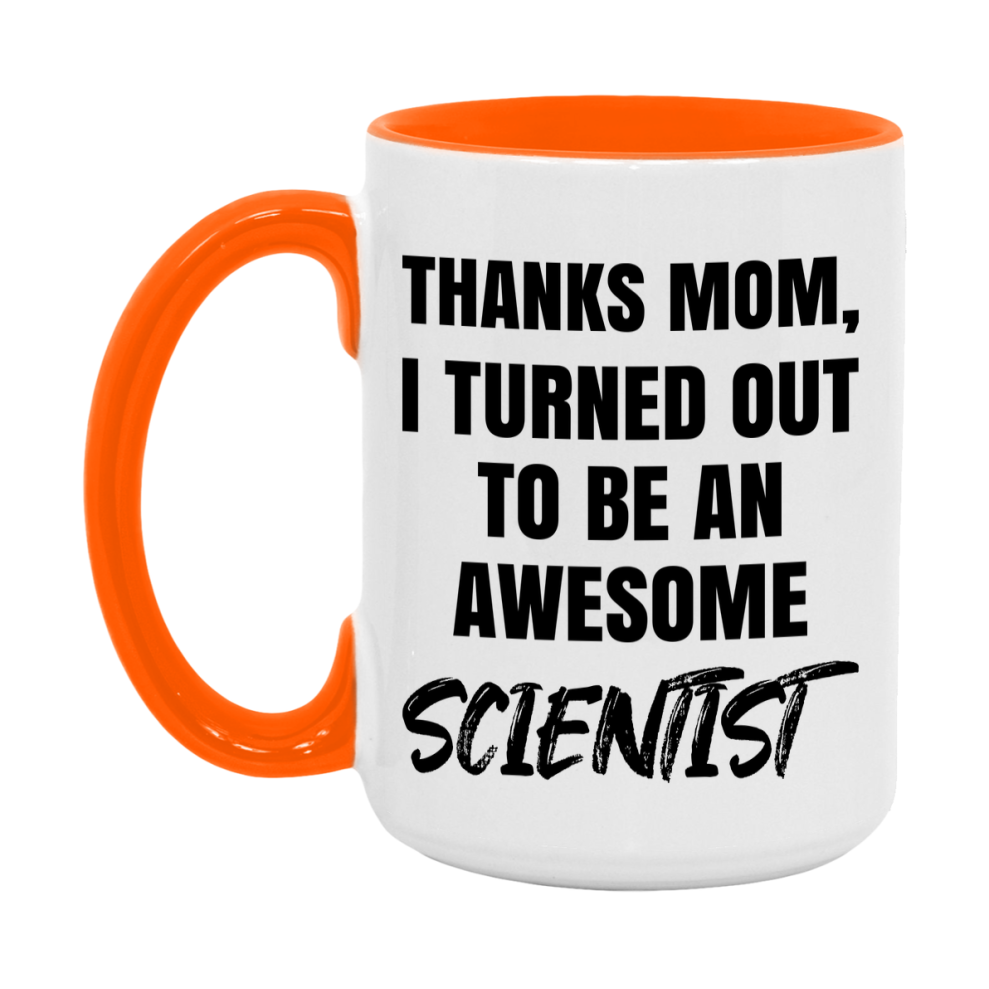 Scientist Gift For Mom Mug, Funny Mom Gift, 11Oz Or 15Oz White Ceramic Coffee Cup