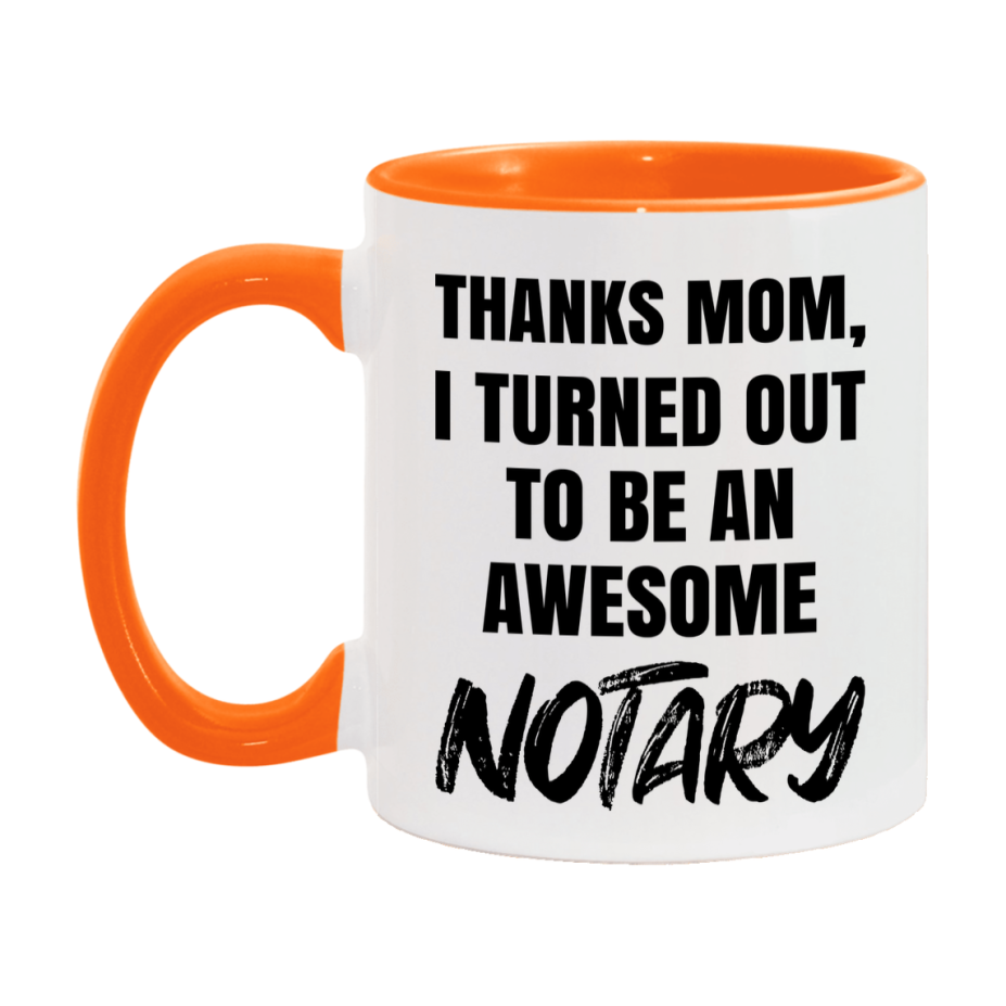 Notary Gift For Mom Mug, Funny Mom Gift, 11Oz Or 15Oz White Ceramic Coffee Cup