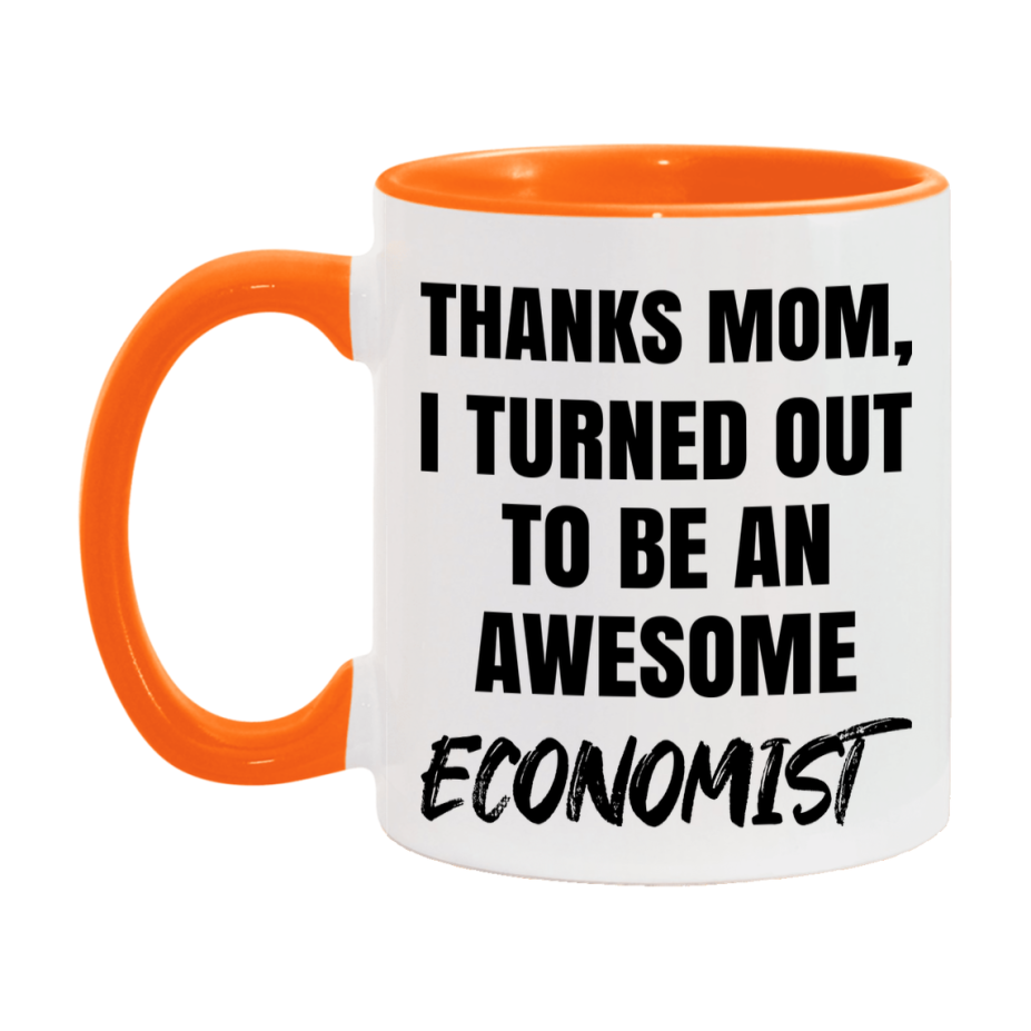 Economist Gift For Mom Mug, Funny Mom Gift, 11Oz Or 15Oz White Ceramic Coffee Cup