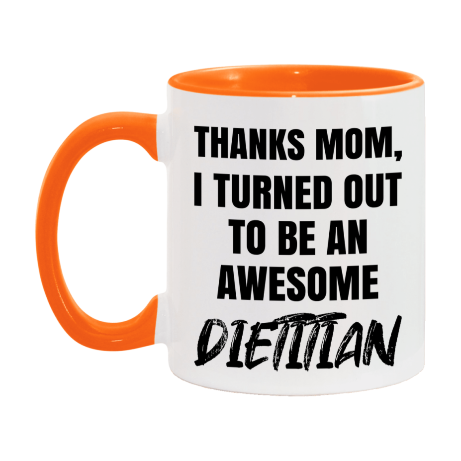 Dietitian Gift For Mom Mug, Funny Mom Gift, 11Oz Or 15Oz White Ceramic Coffee Cup