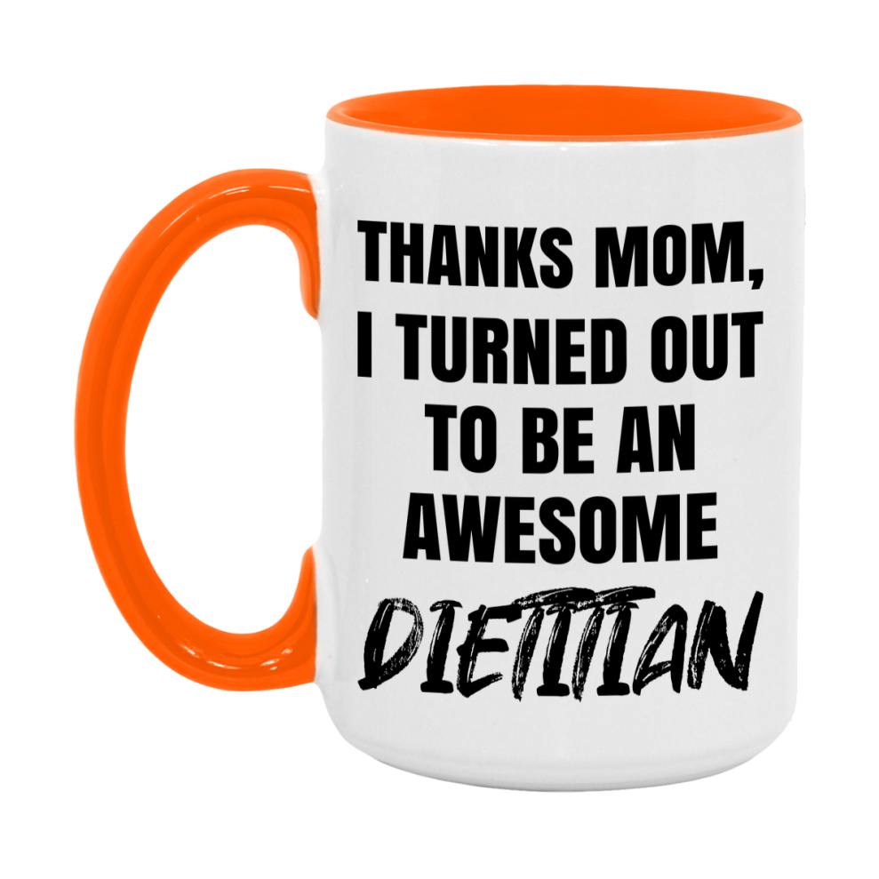 Dietitian Gift For Mom Mug, Funny Mom Gift, 11Oz Or 15Oz White Ceramic Coffee Cup