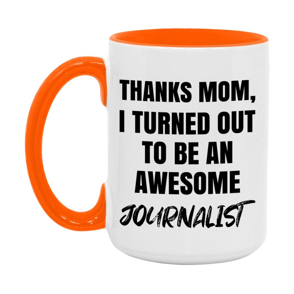 Journalist Gift For Mom Mug, Funny Mom Gift, 11Oz Or 15Oz White Ceramic Coffee Cup