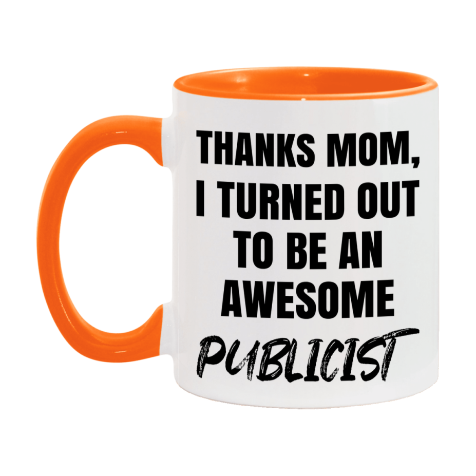 Publicist Gift For Mom Mug, Funny Mom Gift, 11Oz Or 15Oz White Ceramic Coffee Cup