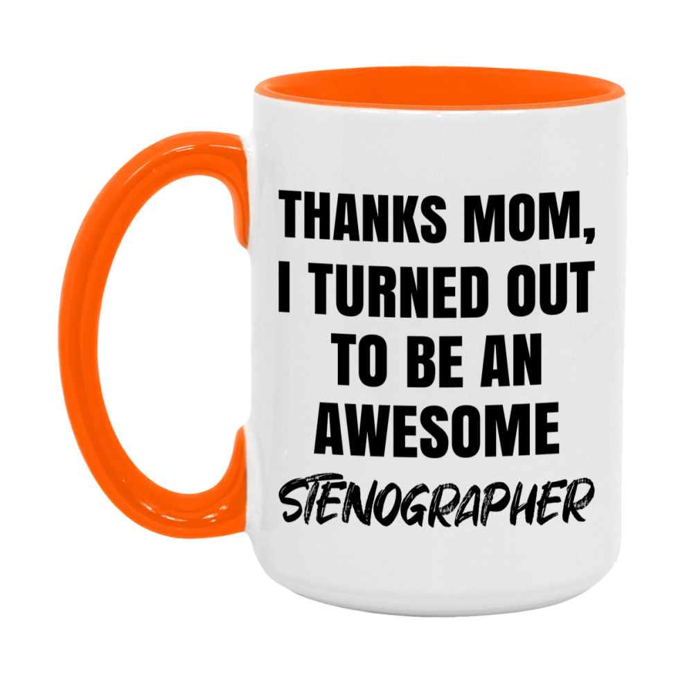 Stenographer Gift For Mom, Funny Mom Gift, 11Oz Or 15Oz White Ceramic Coffee Cup For Stenographer Mom