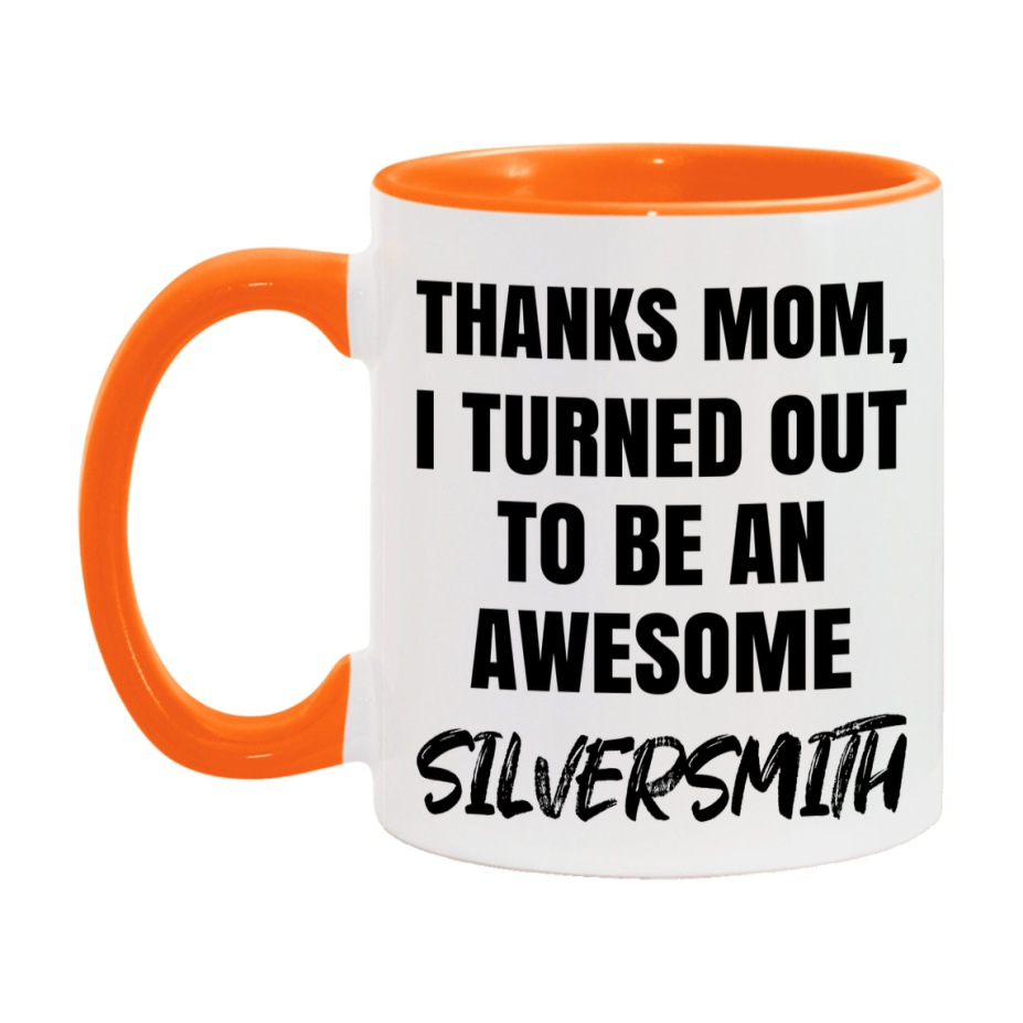 Silversmith Gift For Mom, Funny Mom Gift, 11Oz Or 15Oz White Ceramic Coffee Cup For Silversmith Mom