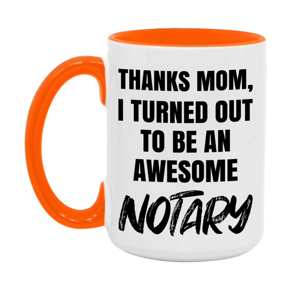 Notary Gift For Mom, Funny Mom Gift, 11Oz Or 15Oz White Ceramic Coffee Cup For Notary Mom
