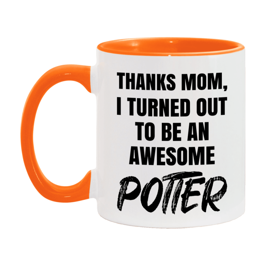 Potter Gift For Mom, Funny Mom Gift, 11Oz Or 15Oz White Ceramic Coffee Cup For Potter Mom