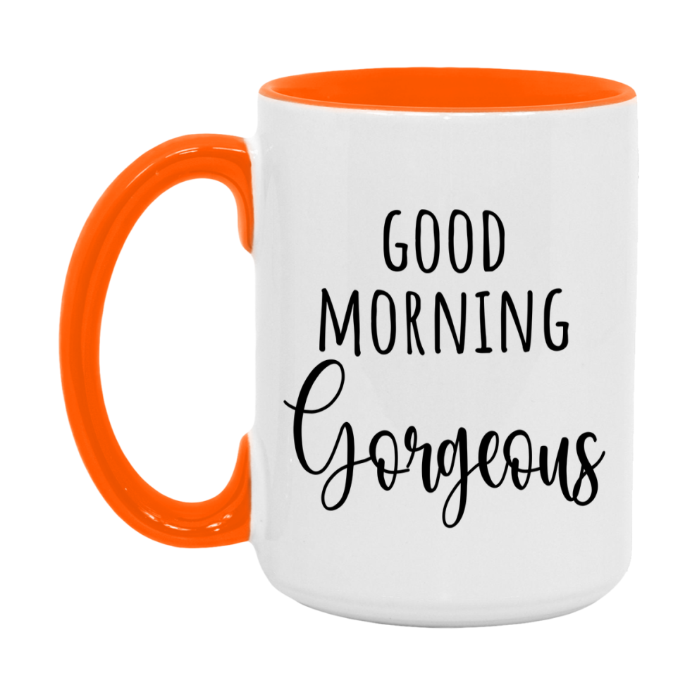 Good Morning Gorgeous Mug, Valentine's Day Mug For Gorgeous Lover, 11Oz Or 15Oz Ceramic Coffee Cup
