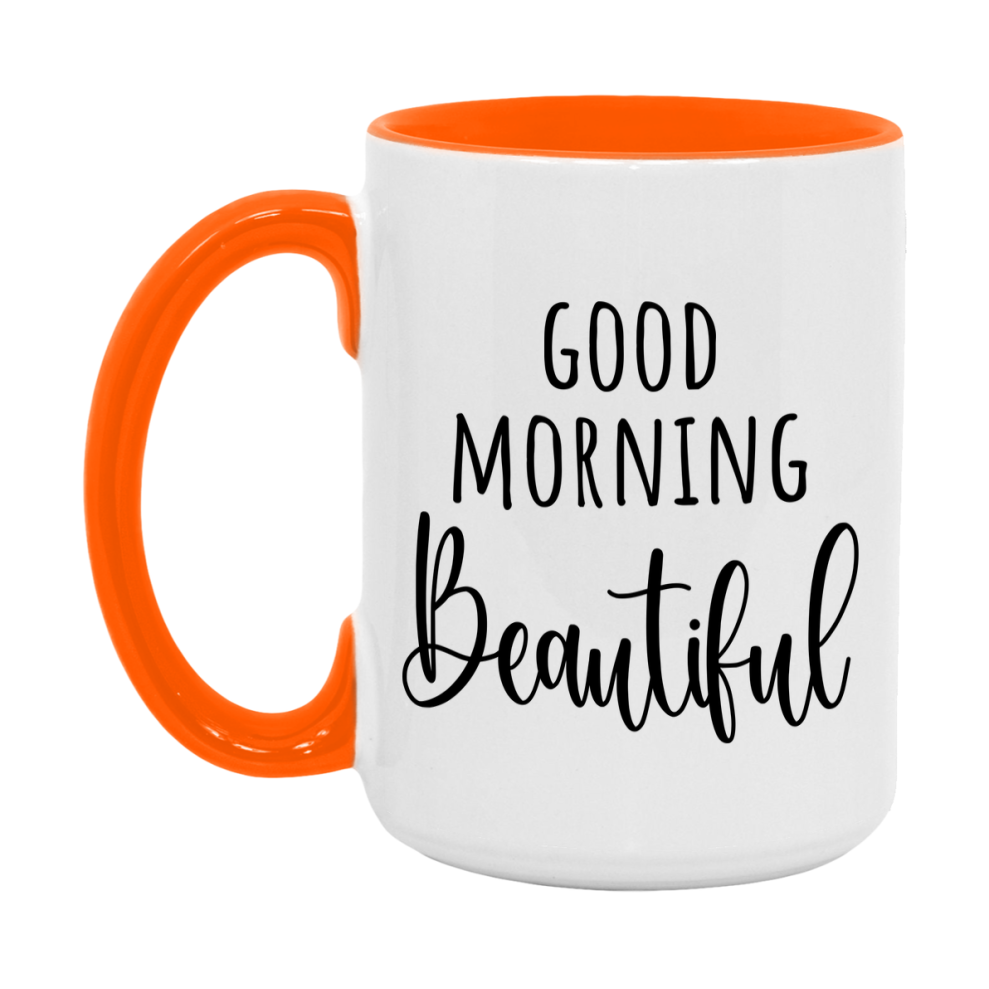 Good Morning Beautiful Mug, Valentine's Day Mug For Beautiful Lover, 11Oz Or 15Oz Ceramic Coffee Cup