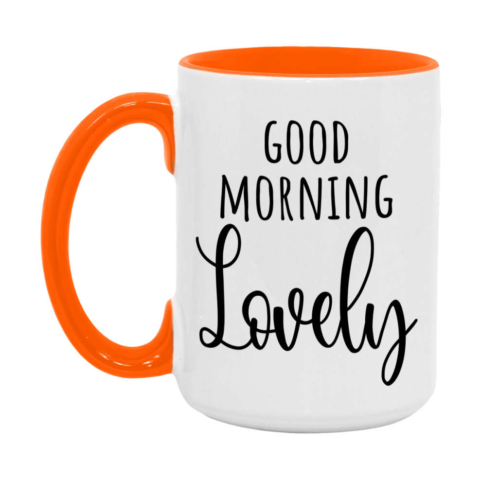 Good Morning Lovely Mug, Valentine's Day Mug For Lovely Lover, 11Oz Or 15Oz Ceramic Coffee Cup