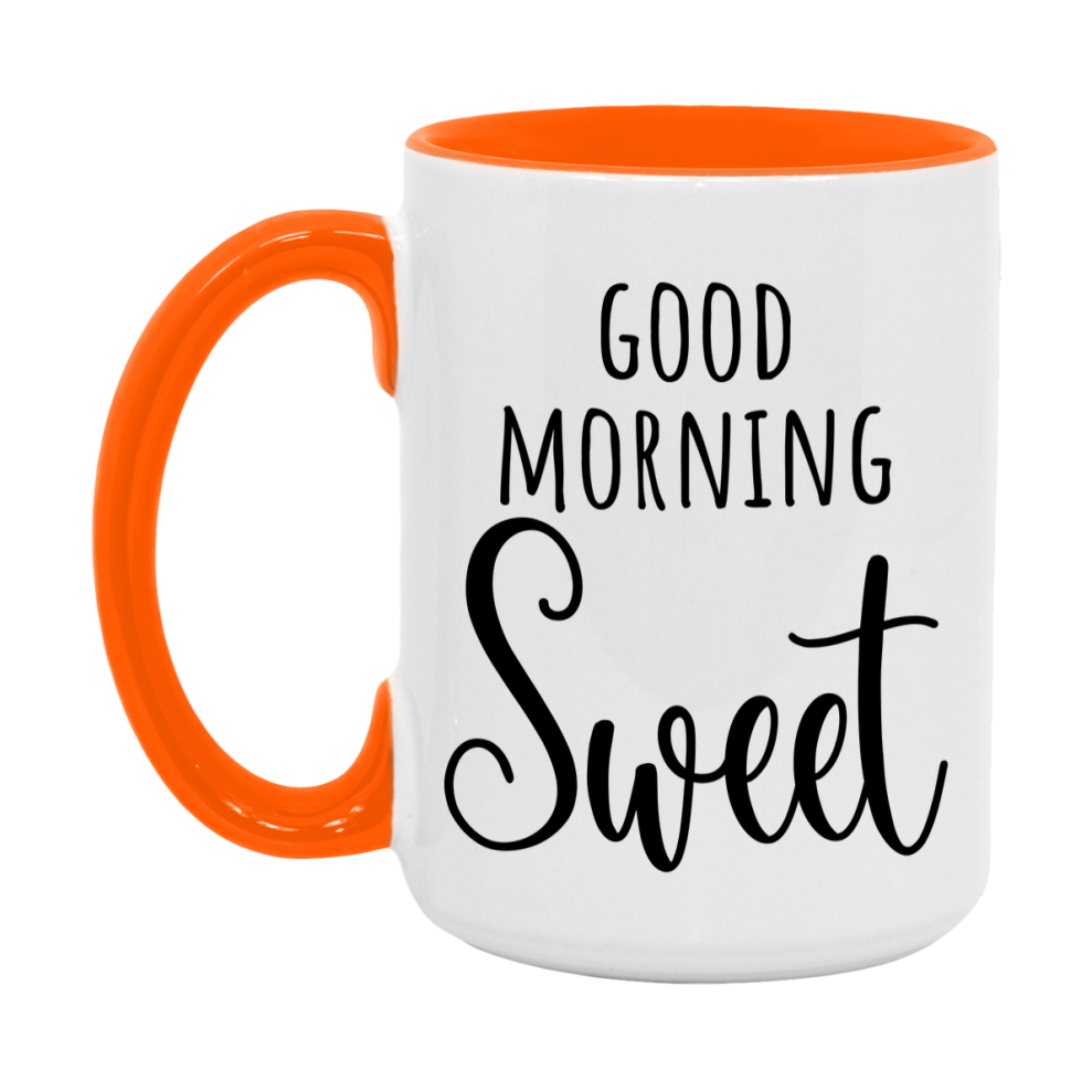 Good Morning Sweet Mug, Valentine's Day Mug For Sweet Lover, 11Oz Or 15Oz Ceramic Coffee Cup
