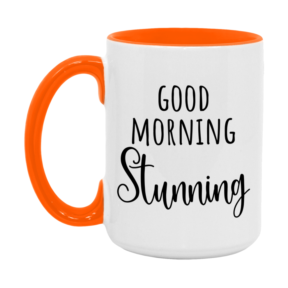 Good Morning Stunning Mug, Valentine's Day Mug For Stunning Lover, 11Oz Or 15Oz Ceramic Coffee Cup