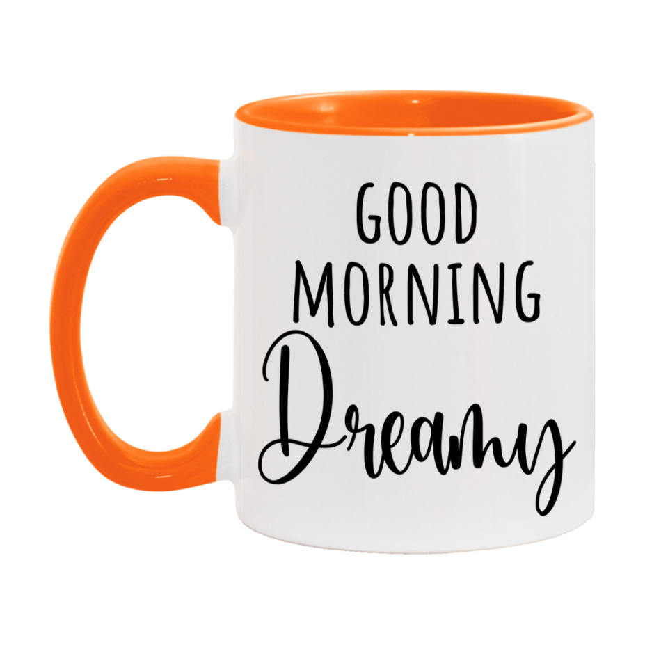 Good Morning Dreamy Mug, Valentine's Day Mug For Dreamy Lover, 11Oz Or 15Oz Ceramic Coffee Cup