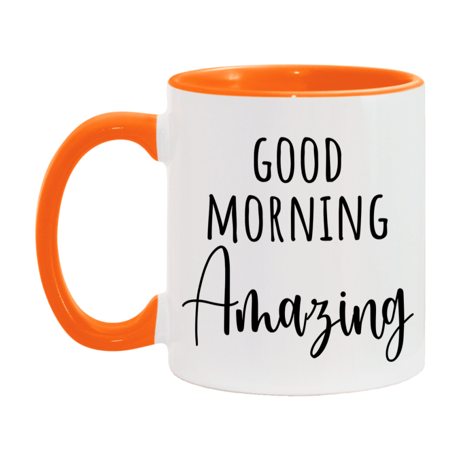 Good Morning Amazing Mug, Valentine's Day Mug For Amazing Lover, 11Oz Or 15Oz Ceramic Coffee Cup