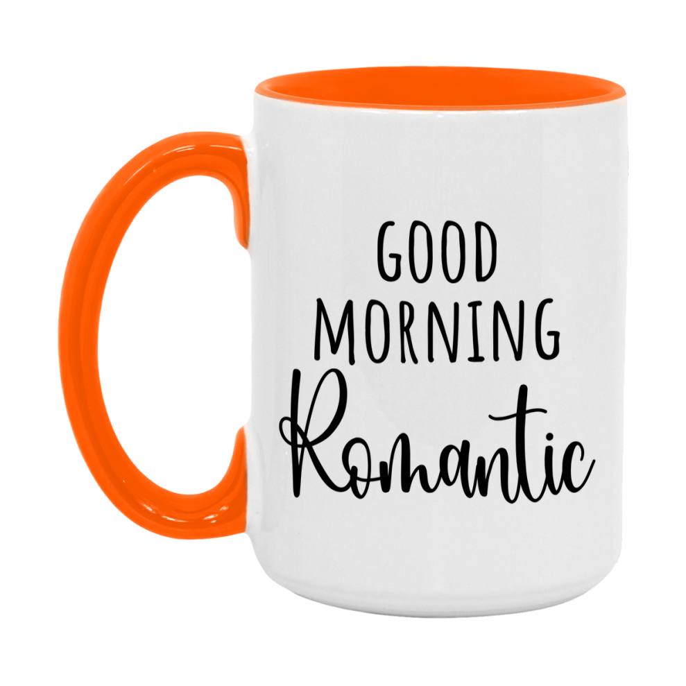 Good Morning Romantic Mug, Valentine's Day Mug For Romantic Lover, 11Oz Or 15Oz Ceramic Coffee Cup