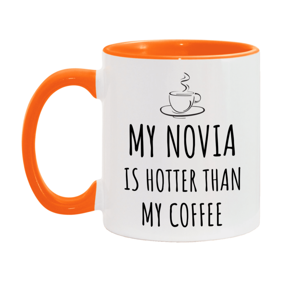 My Novia Is Hotter Coffee Mug, Funny 11Oz Or 15Oz Ceramic Coffee Cup