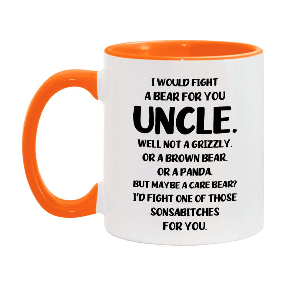 Funny Mug For Uncle, I Would Fight A Bear For You Uncle, Double-Sided 11Oz Or 15Oz Ceramic Coffee Cup