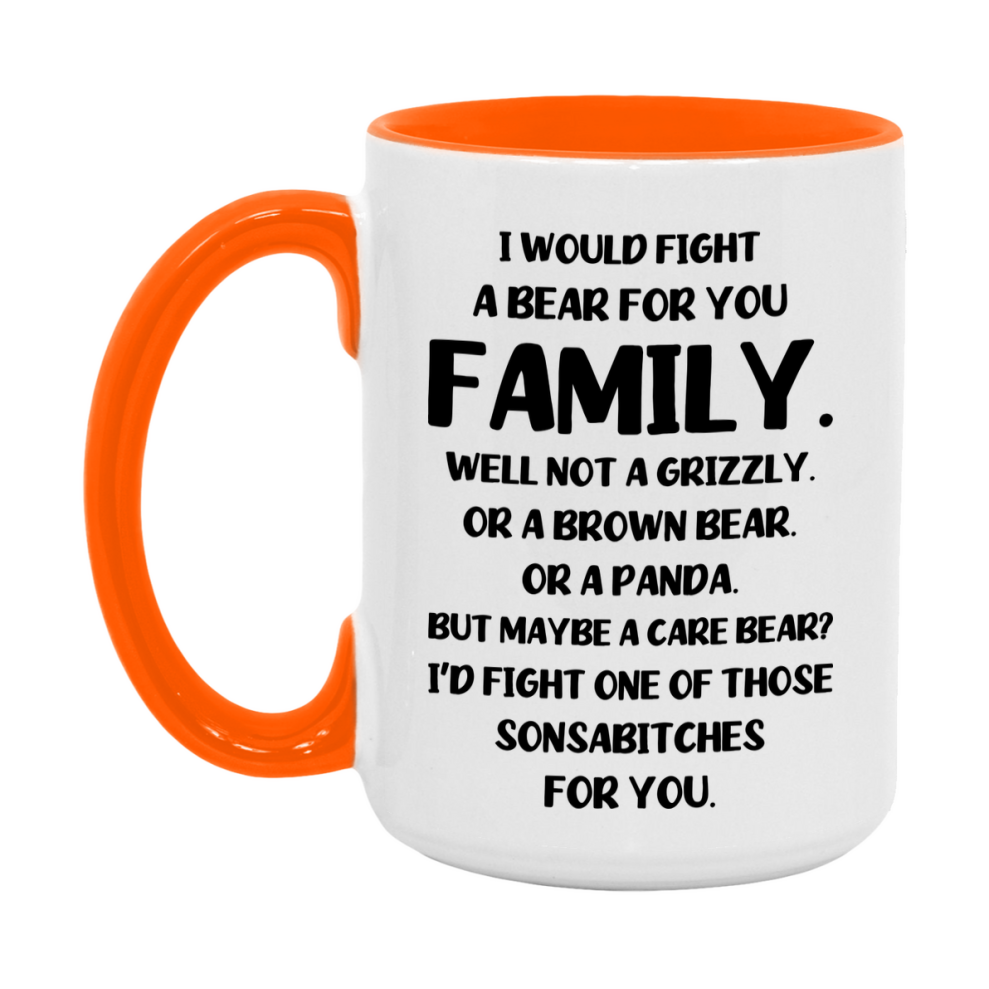 Funny Mug For Family, I Would Fight A Bear For You Family, Double-Sided 11Oz Or 15Oz Ceramic Coffee Cup
