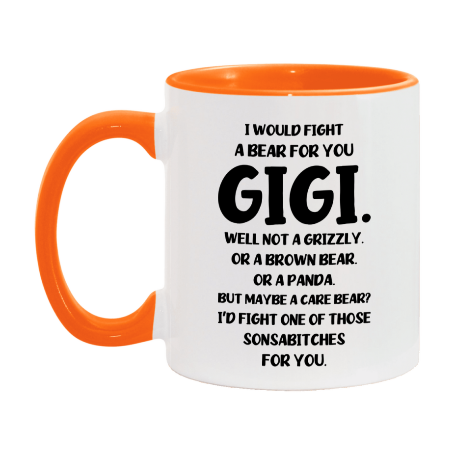 Funny Mug For Gigi, I Would Fight A Bear For You Gigi, Double-Sided 11Oz Or 15Oz Ceramic Coffee Cup