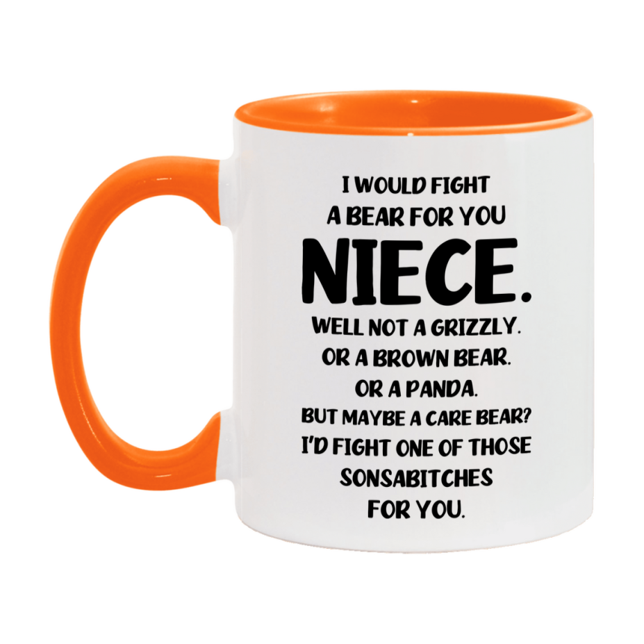 Funny Mug For Niece, I Would Fight A Bear For You Niece, Double-Sided 11Oz Or 15Oz Ceramic Coffee Cup