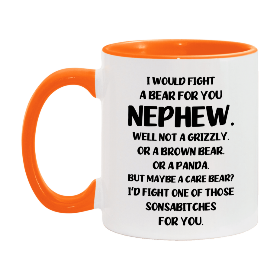 Funny Mug For Nephew, I Would Fight A Bear For You Nephew, Double-Sided 11Oz Or 15Oz Ceramic Coffee Cup