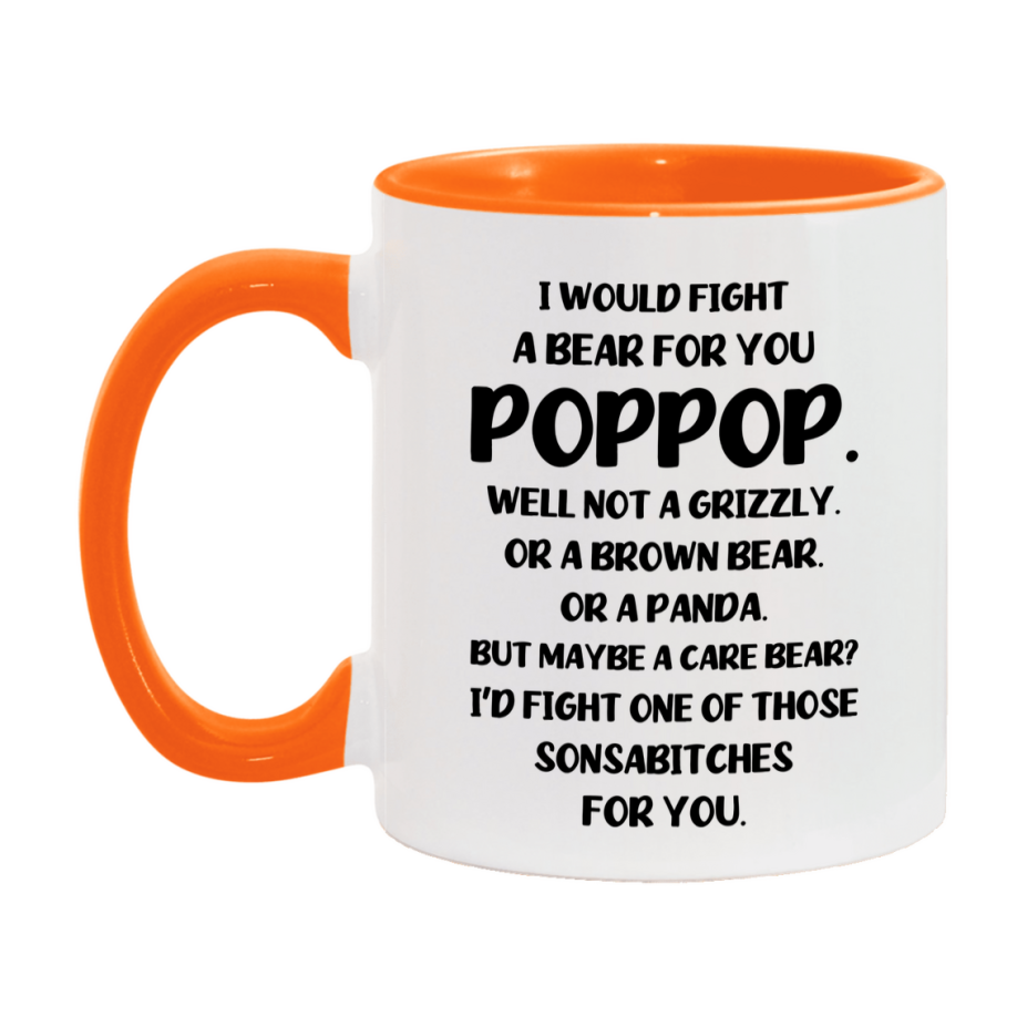 Funny Mug For Poppop, I Would Fight A Bear For You Poppop, Double-Sided 11Oz Or 15Oz Ceramic Coffee Cup