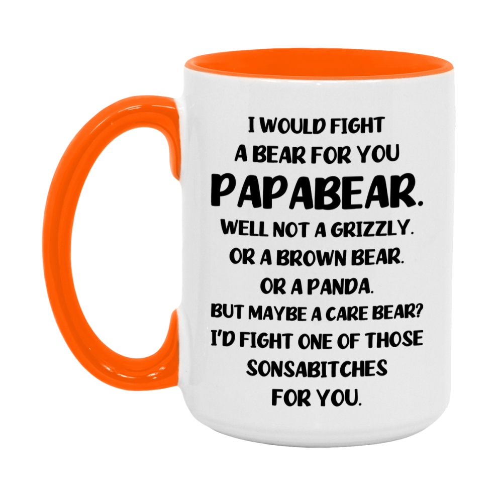 Funny Mug For Papabear, I Would Fight A Bear For You Papabear, Double-Sided 11Oz Or 15Oz Ceramic Coffee Cup