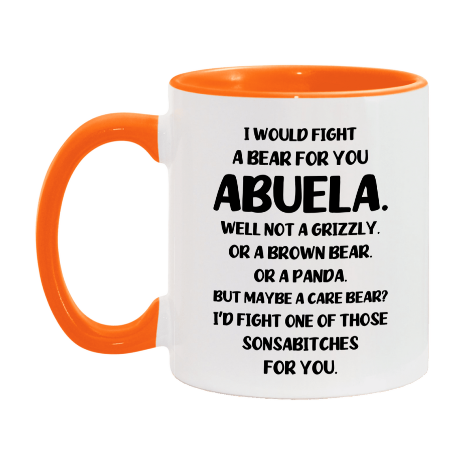 Funny Mug For Abuela, I Would Fight A Bear For You Abuela, Double-Sided 11Oz Or 15Oz Ceramic Coffee Cup