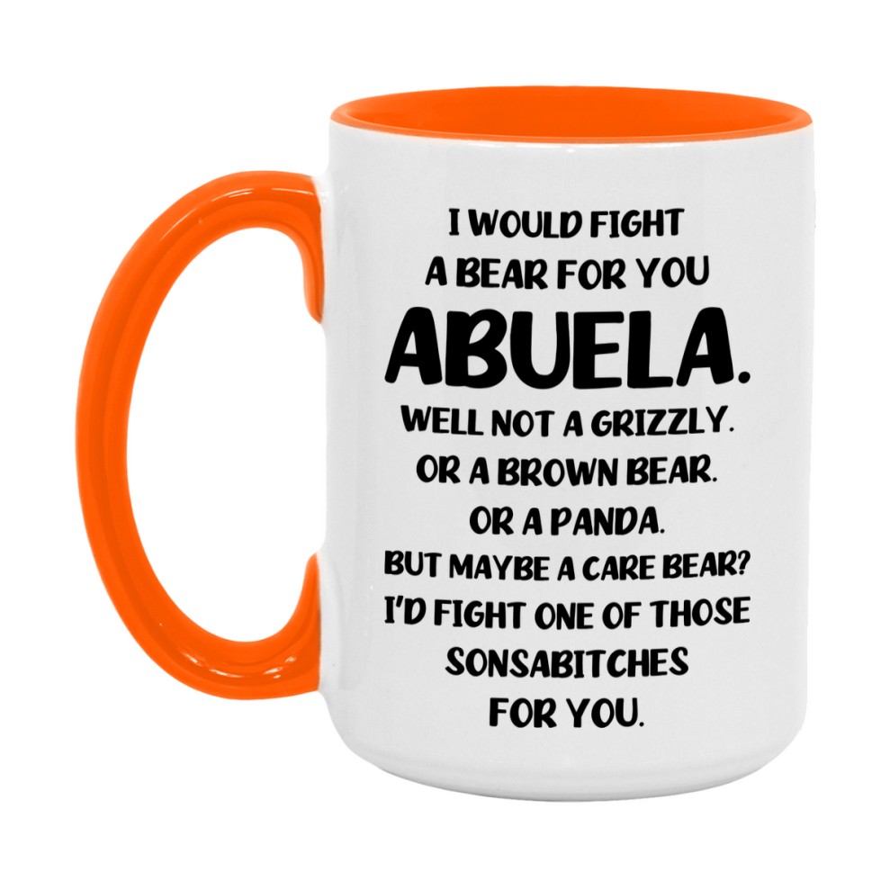 Funny Mug For Abuela, I Would Fight A Bear For You Abuela, Double-Sided 11Oz Or 15Oz Ceramic Coffee Cup