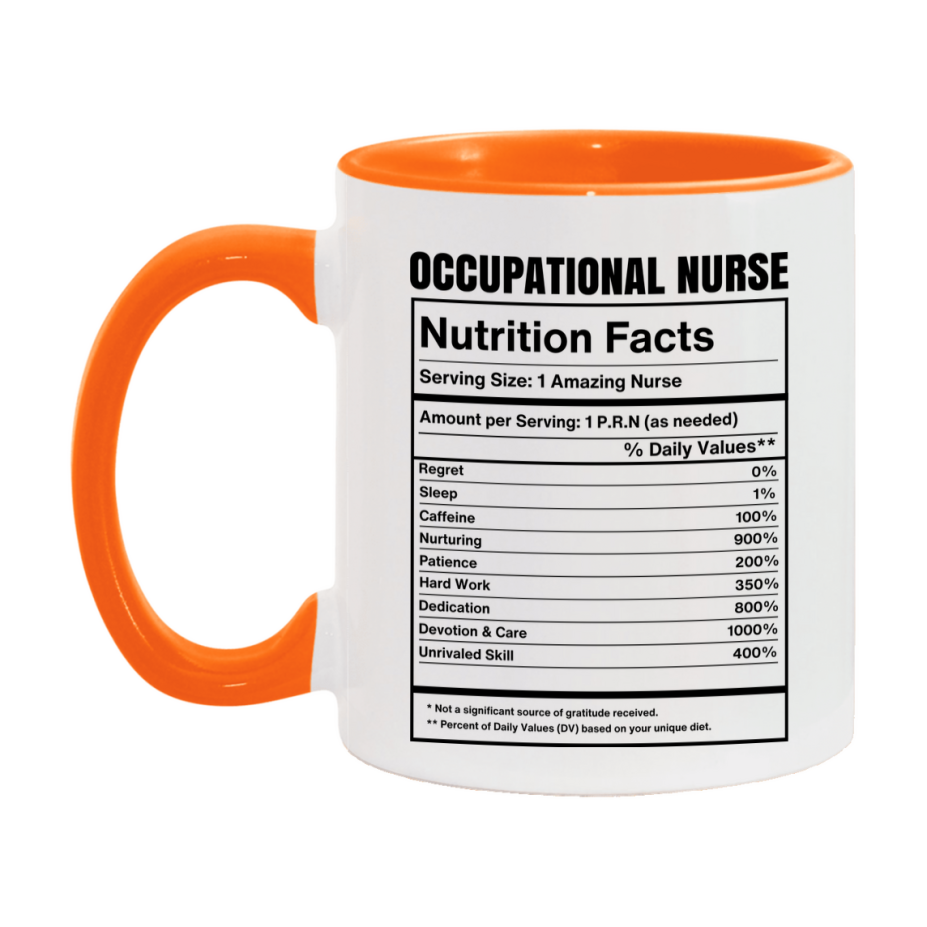 Occupational Nurse Coffee Mug, Occupational Nurse Nutrition Facts, 11Oz Or 15Oz Ceramic Cup