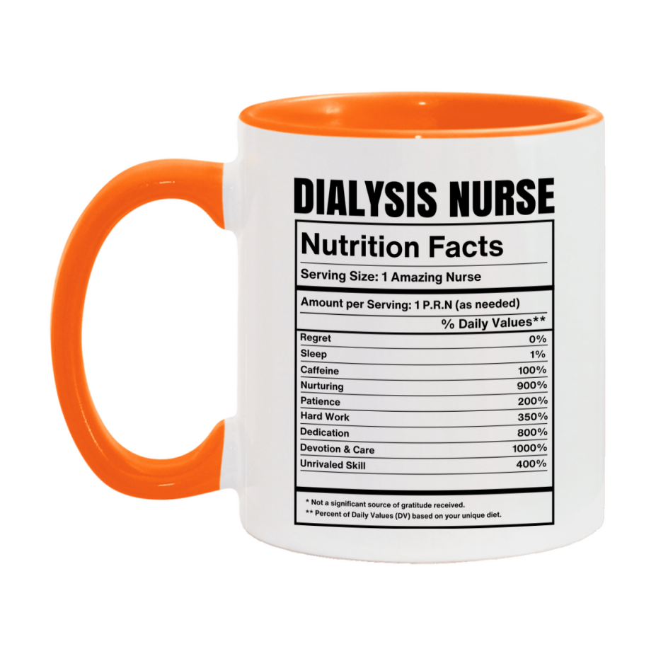 Dialysis Nurse Coffee Mug, Dialysis Nurse Nutrition Facts, 11Oz Or 15Oz Ceramic Cup