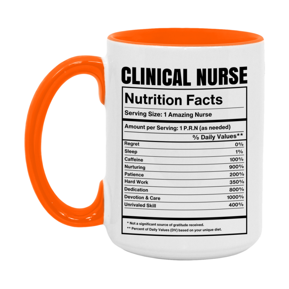 Clinical Nurse Coffee Mug, Clinical Nurse Nutrition Facts, 11Oz Or 15Oz Ceramic Cup