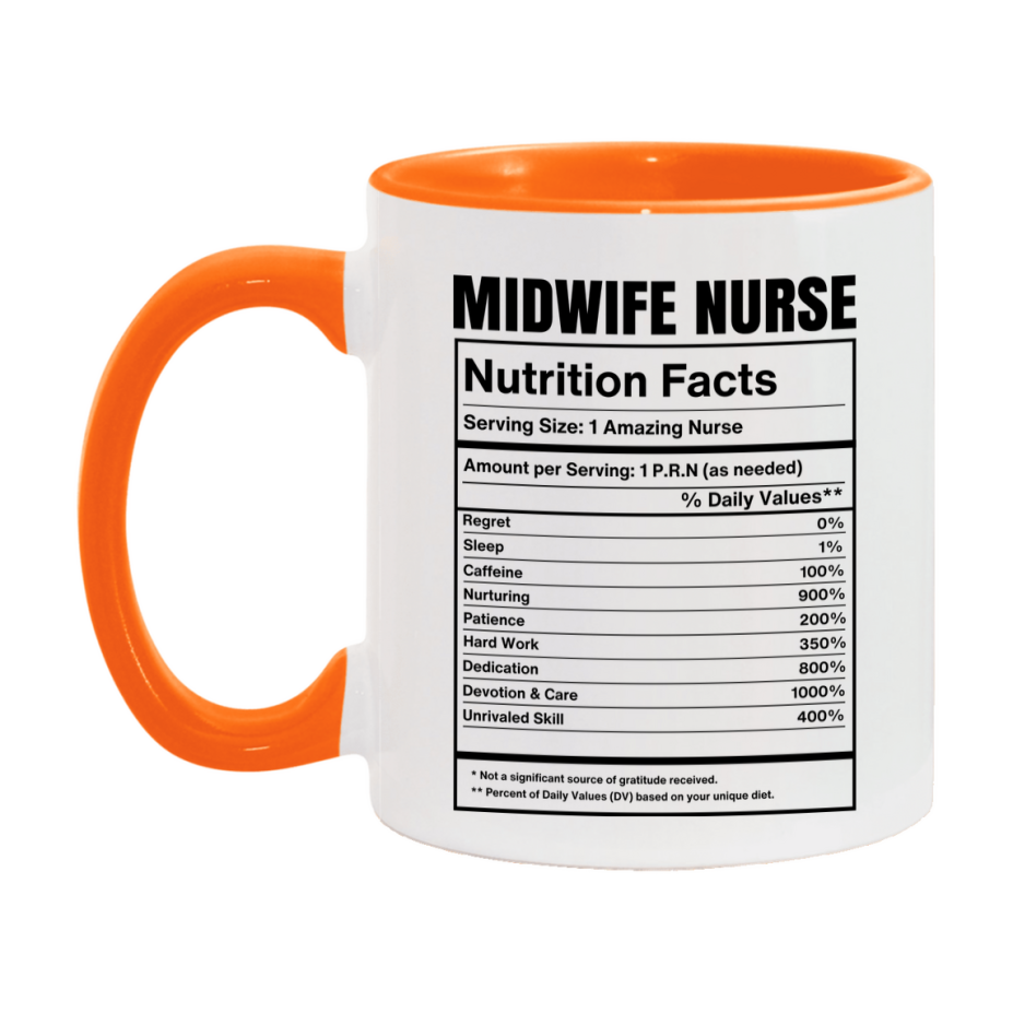 Midwife Nurse Coffee Mug, Midwife Nurse Nutrition Facts, 11Oz Or 15Oz Ceramic Cup