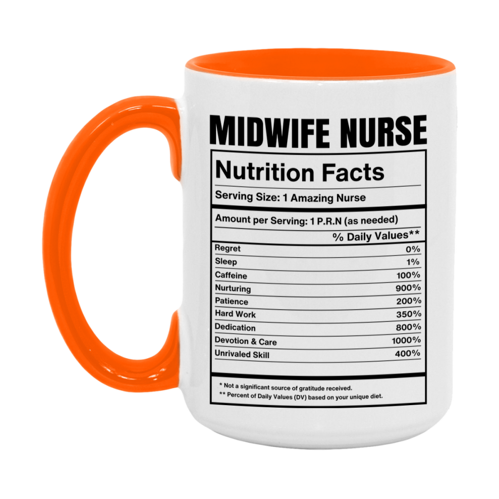 Midwife Nurse Coffee Mug, Midwife Nurse Nutrition Facts, 11Oz Or 15Oz Ceramic Cup