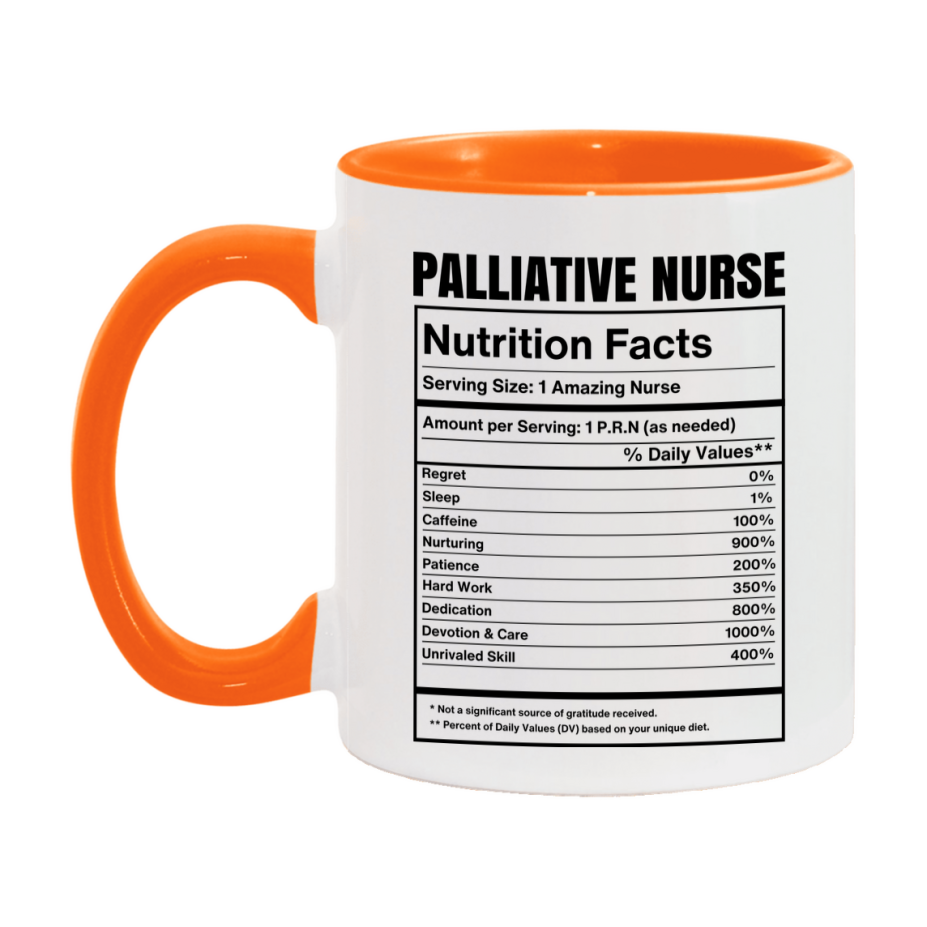 Palliative Nurse Coffee Mug, Palliative Nurse Nutrition Facts, 11Oz Or 15Oz Ceramic Cup