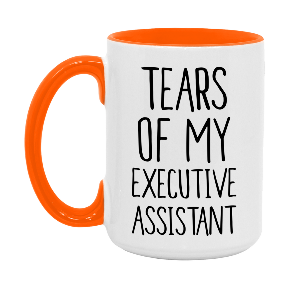 Funny Executive Mug, Tears Of My Executive Assistant, 11Oz Or 15Oz Coffee Cup