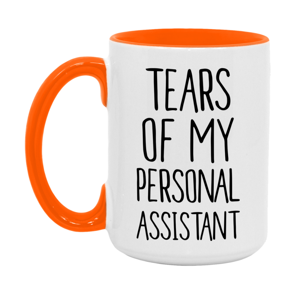 Funny Personal Mug, Tears Of My Personal Assistant, 11Oz Or 15Oz Coffee Cup