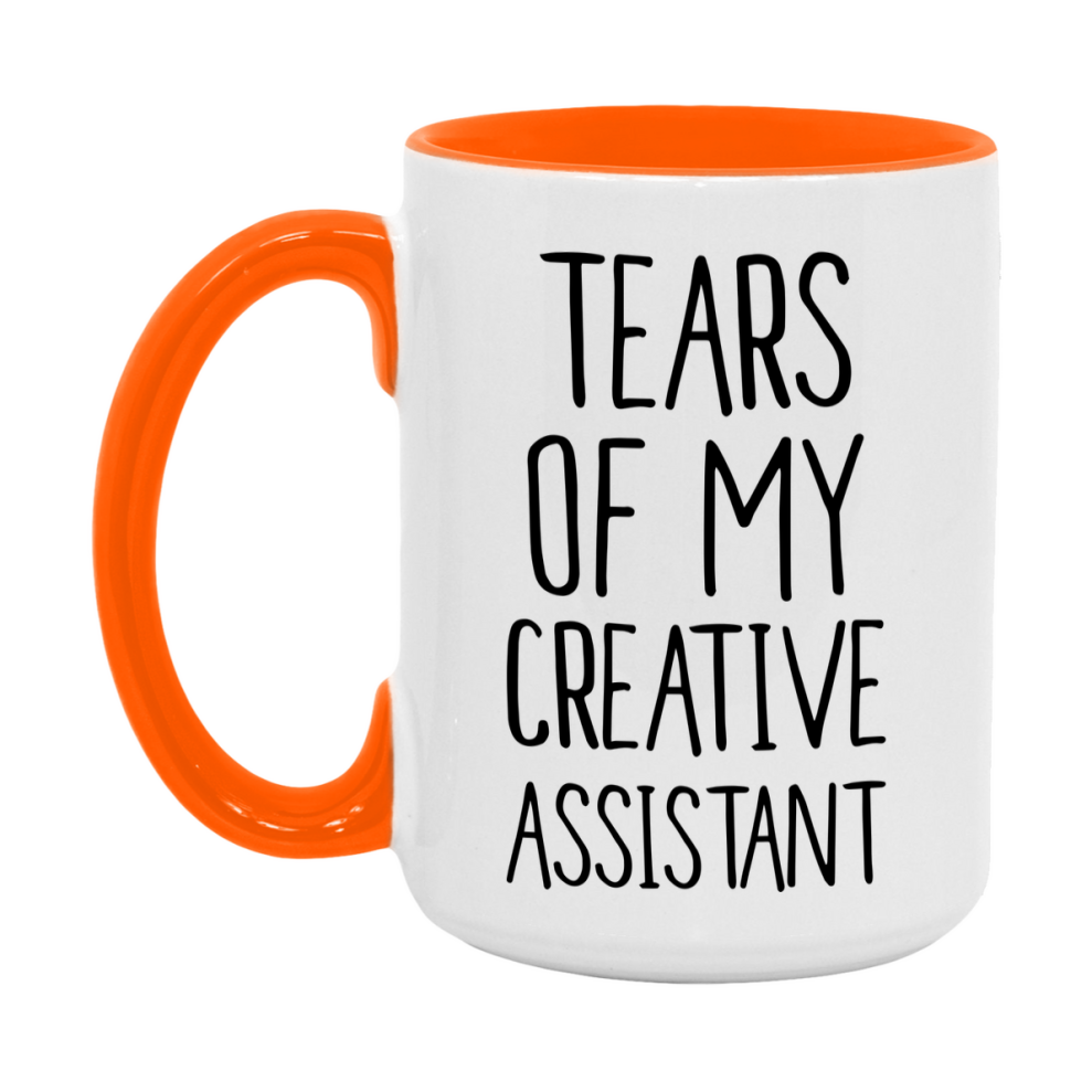 Funny Creative Mug, Tears Of My Creative Assistant, 11Oz Or 15Oz Coffee Cup