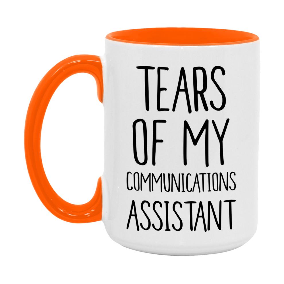 Funny Communications Mug, Tears Of My Communications Assistant, 11Oz Or 15Oz Coffee Cup