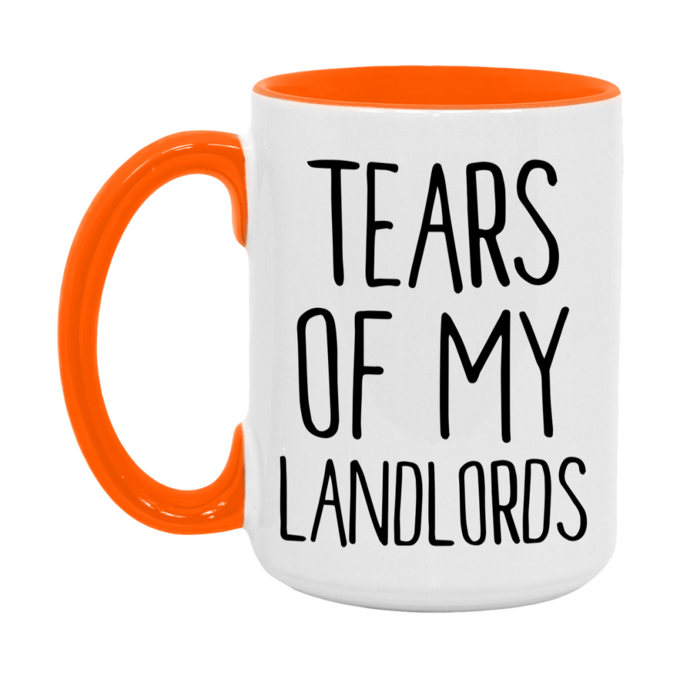 Tears Of My Landlords Mug, Funny Coffee Mug, 11Oz Or 15Oz Ceramic Cup