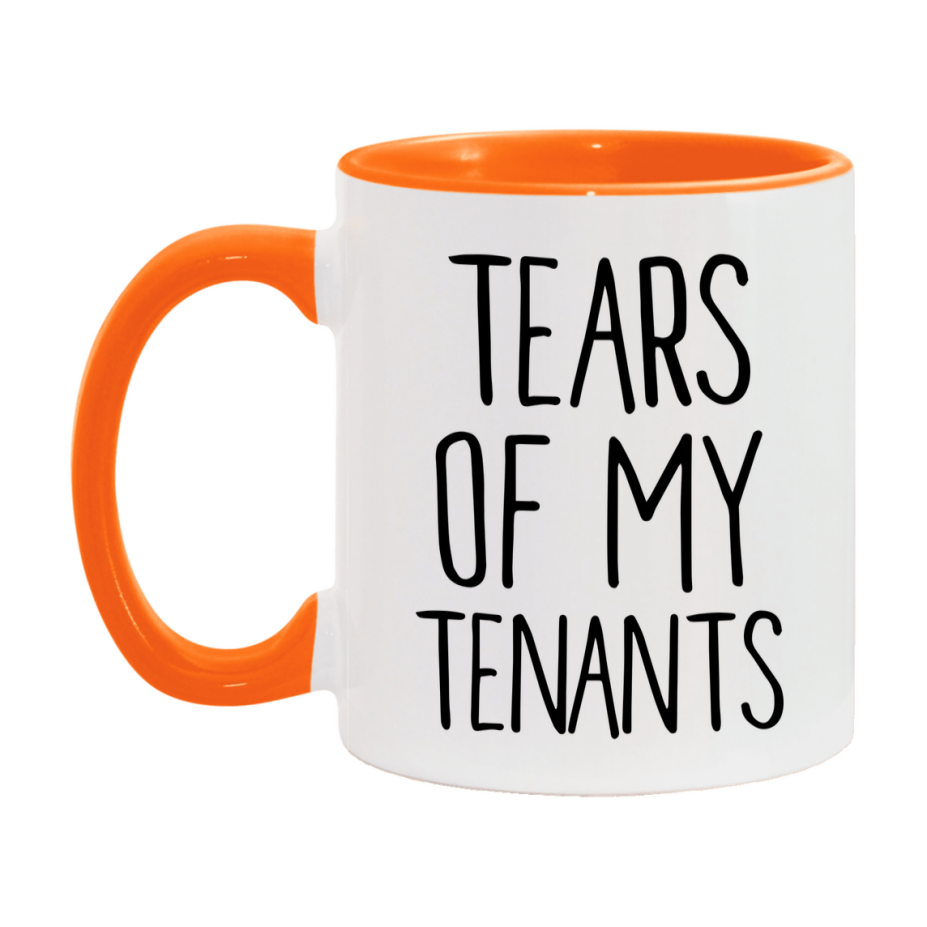 Tears Of My Tenants Mug, Funny Coffee Mug, 11Oz Or 15Oz Ceramic Cup