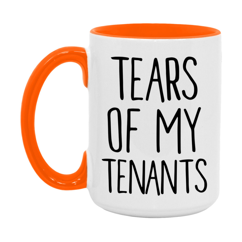 Tears Of My Tenants Mug, Funny Coffee Mug, 11Oz Or 15Oz Ceramic Cup