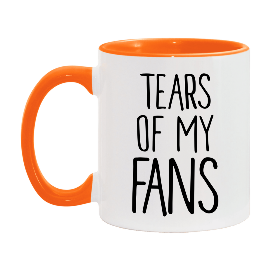 Tears Of My Fans Mug, Funny Coffee Mug, 11Oz Or 15Oz Ceramic Cup
