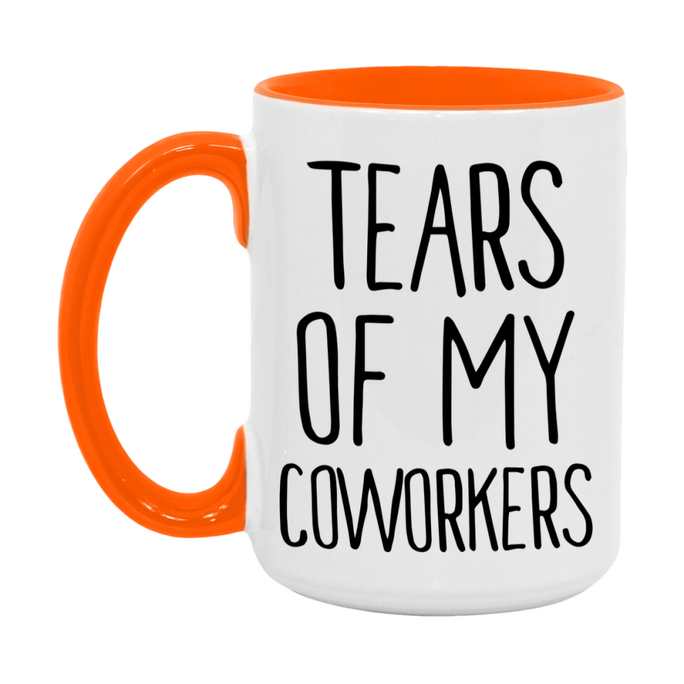 Tears Of My Coworkers Mug, Funny Coffee Mug, 11Oz Or 15Oz Ceramic Cup