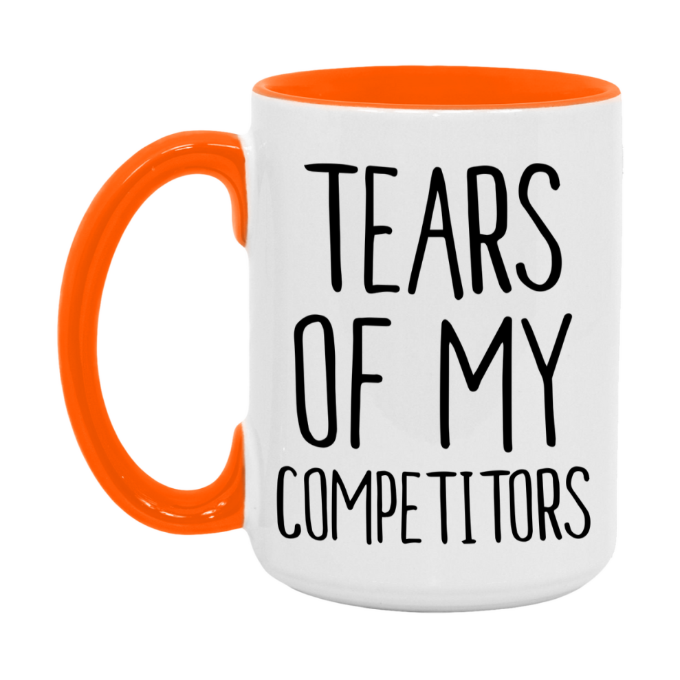 Tears Of My Competitors Mug, Funny Coffee Mug, 11Oz Or 15Oz Ceramic Cup