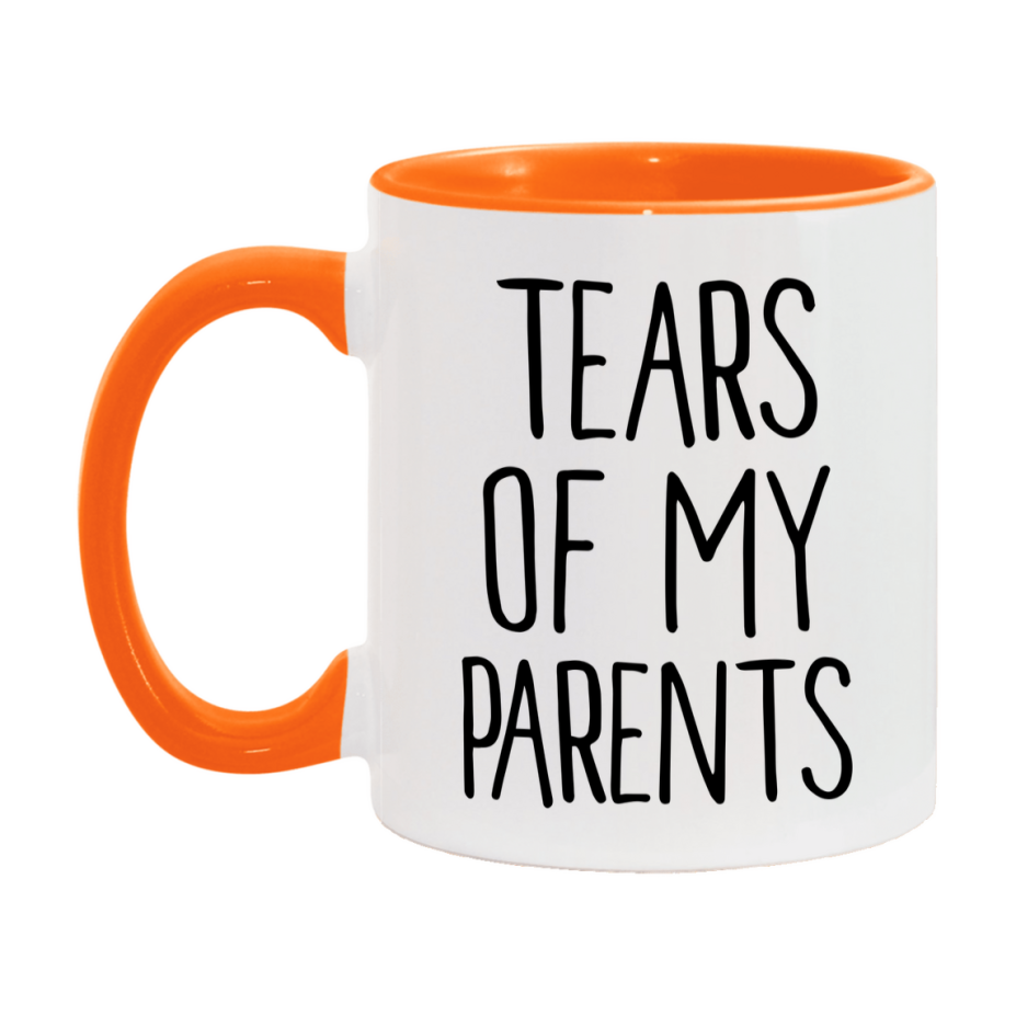 Tears Of My Parents Mug, Funny Coffee Mug, 11Oz Or 15Oz Ceramic Cup