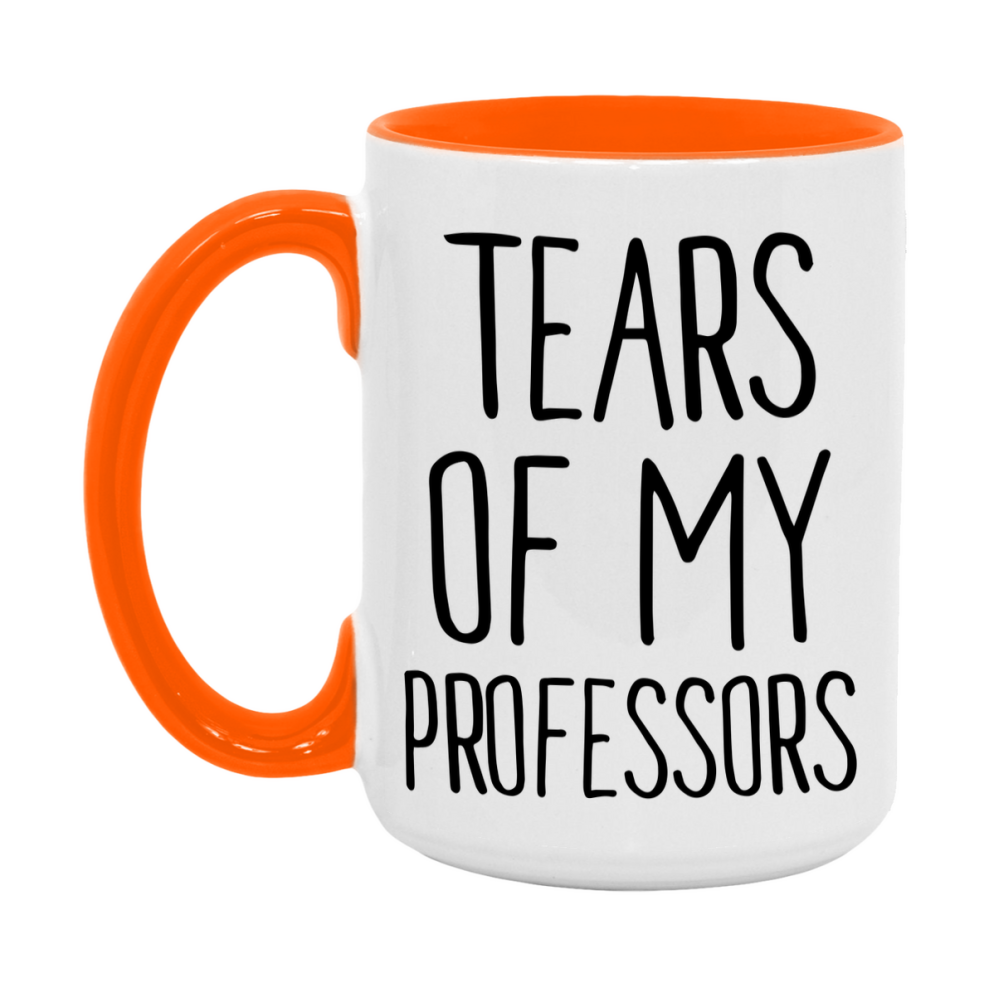 Tears Of My Professors Mug, Funny Coffee Mug, 11Oz Or 15Oz Ceramic Cup