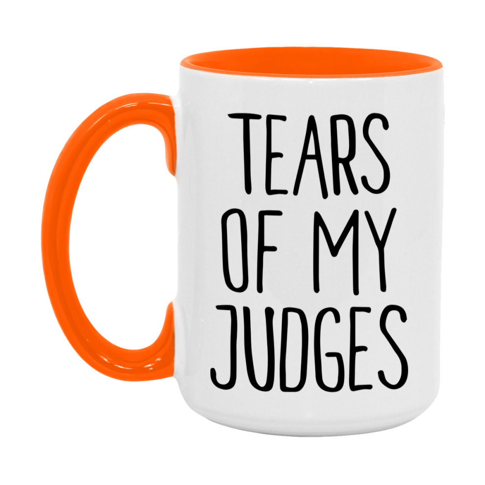 Tears Of My Judges Mug, Funny Coffee Mug, 11Oz Or 15Oz Ceramic Cup