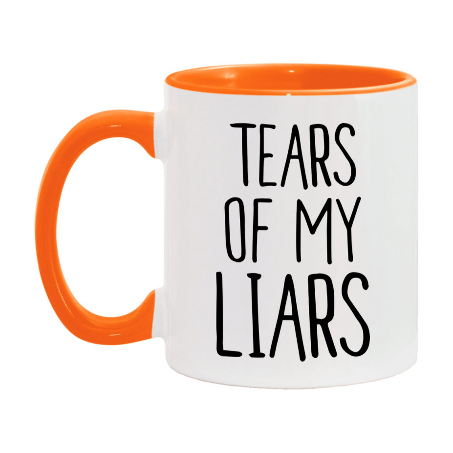 Tears Of My Liars Mug, Funny Coffee Mug, 11Oz Or 15Oz Ceramic Cup